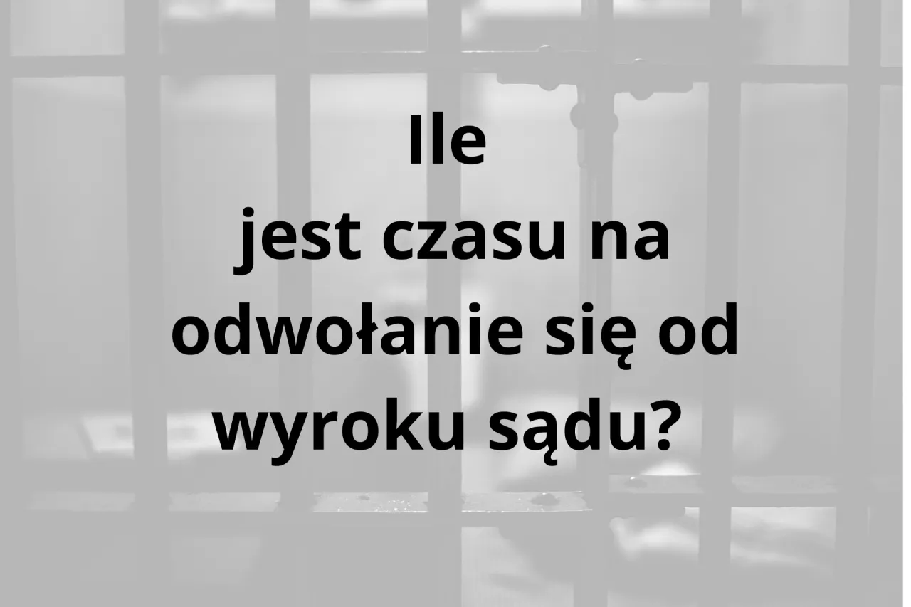 Odwołanie od wyroku - Kiedy ma sens i jak je skutecznie napisać? Odwołanie od wyroku - Kiedy ma sens i jak je skutecznie napisać?