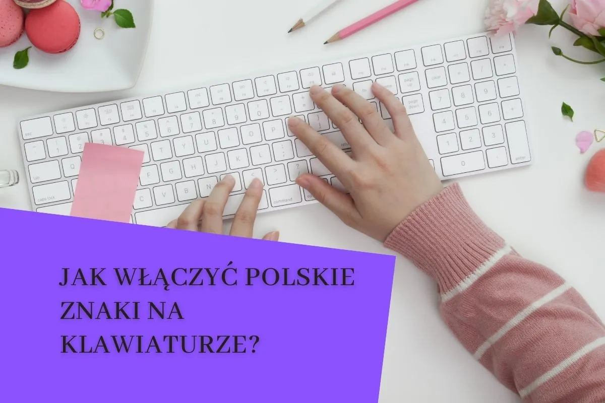 Polskie znaki - Jak pisać ą, ę, ł na każdym urządzeniu?