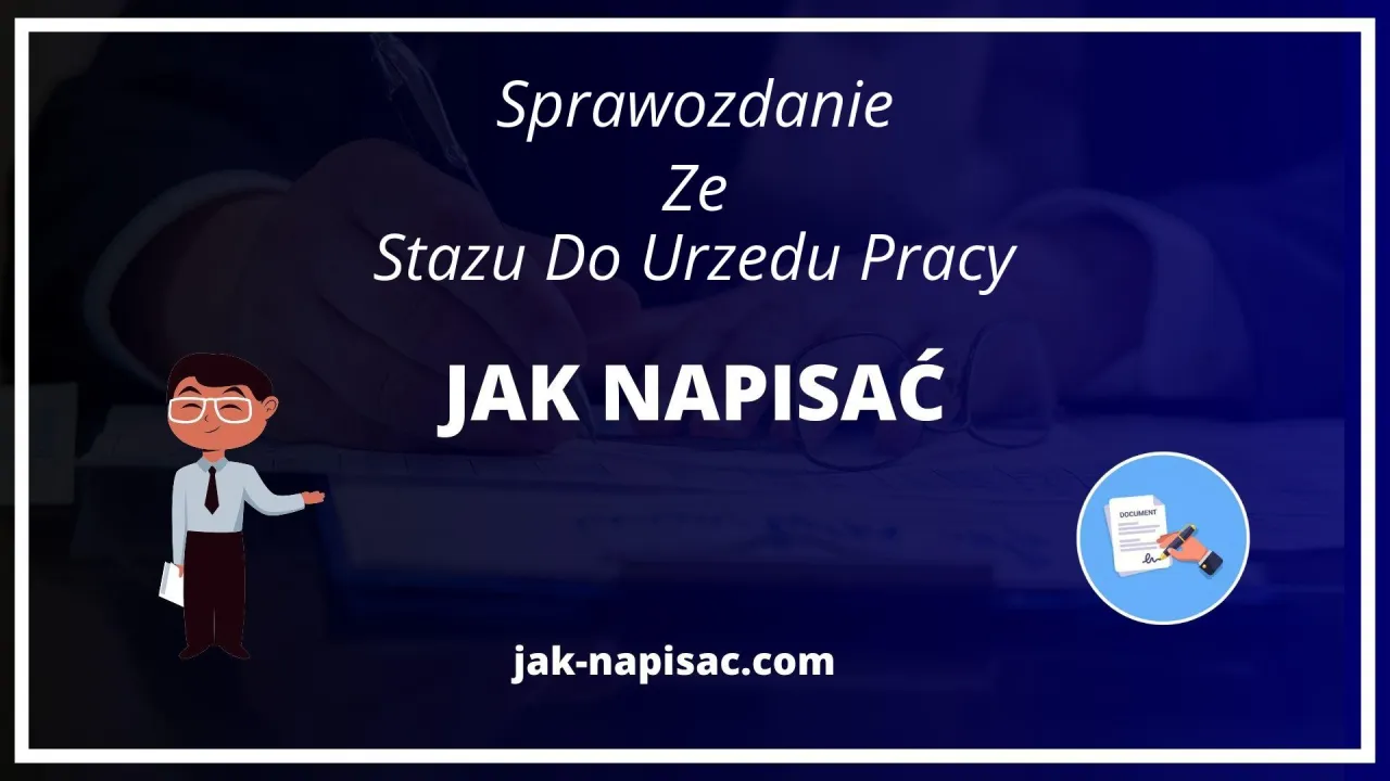 Sprawozdanie ze stażu z urzędu pracy - Co wpisać? Gotowe przykłady