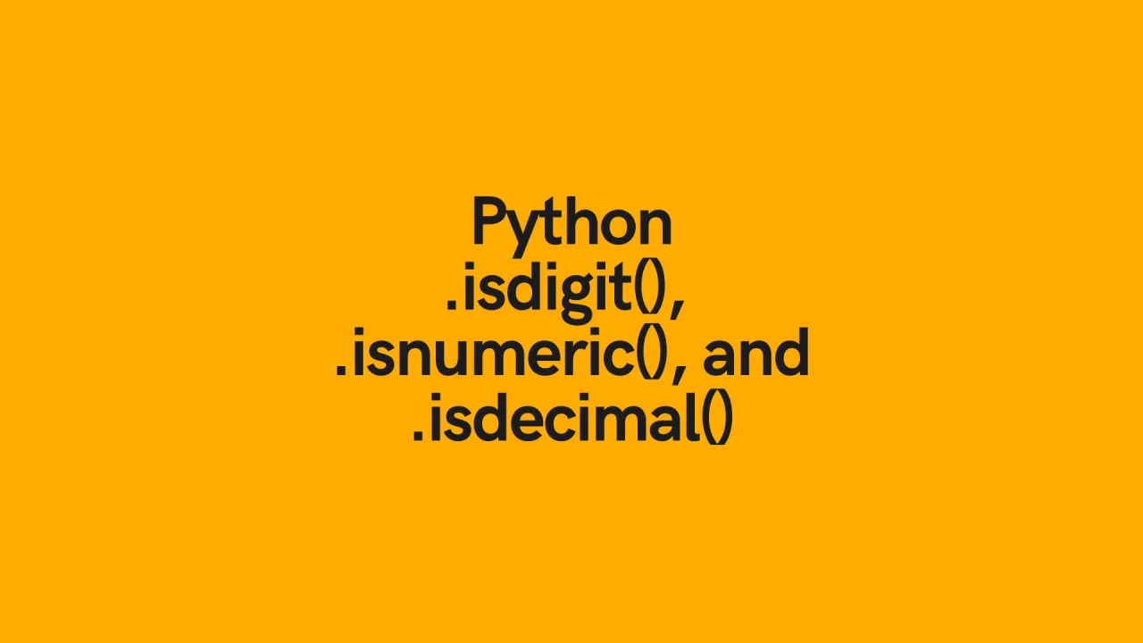 Python - isnumeric() vs isdigit() vs isdecimal() - Le guide
