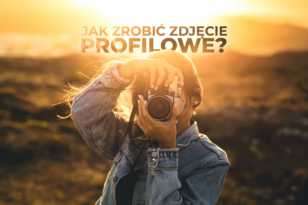 Jak zrobić idealne zdjęcie profilowe na FB? Poradnik krok po kroku