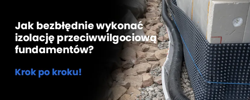 Jak wykonać izolację fundamentów: kompletna instrukcja dla początkujących Jak wykonać izolację fundamentów: kompletna instrukcja dla początkujących