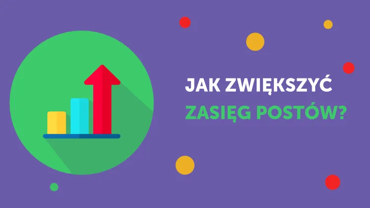 Jak zwiększyć zasięg na Facebooku i uniknąć słabej widoczności Jak zwiększyć zasięg na Facebooku i uniknąć słabej widoczności